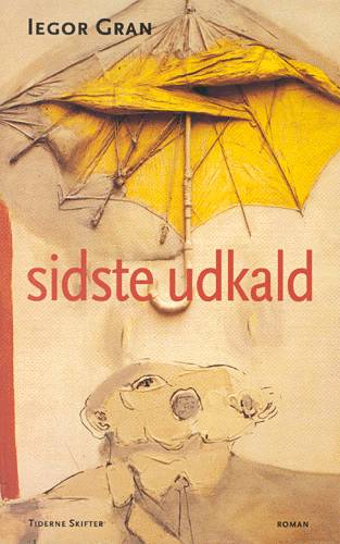 Cover for Iegor Gran · Sidste udkald (Hæftet bog) [1. udgave] (2001)