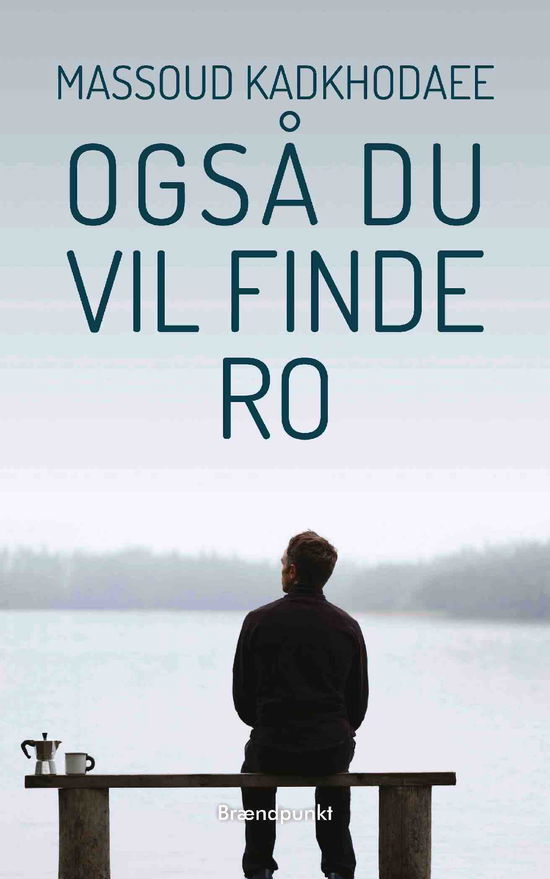 Cover for Massoud Kadkhodaee · Også du vil finde ro (Sewn Spine Book) [1e uitgave] (2019)