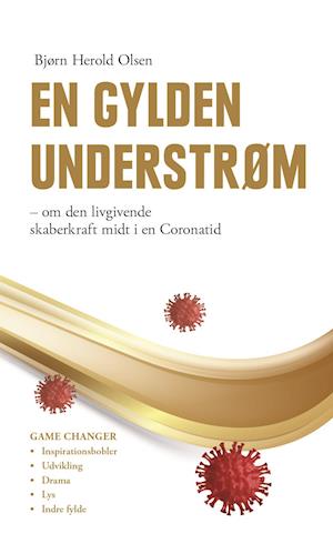 En gylden understrøm - Bjørn Herold Olsen - Bøger - Griffle - 9788793875968 - 9. november 2020