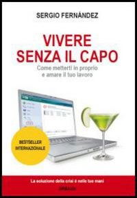 Cover for Sergio Fernández · Vivere Senza Il Capo. Come Metterti In Proprio E Amare Il Tuo Lavoro (Buch)