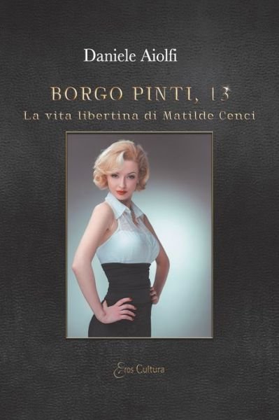 Cover for Aiolfi (Eroscultura Editore), Daniele · Borgo Pinti, 13: La vita libertina di Matilde Cenci (Paperback Book) (2020)