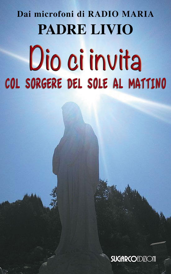 Cover for Livio Fanzaga · Dio Ci Invita Col Sorgere Del Sole Al Mattino (Book)