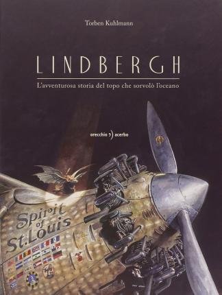 Cover for Torben Kuhlmann · Lindbergh. L'Avventurosa Storia Del Topo Che Sorvolo L'Oceano (Bok)