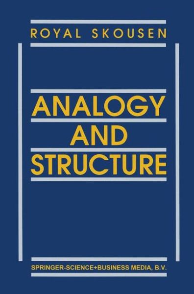 Analogy and Structure - R. Skousen - Livres - Springer - 9789048141968 - 1 décembre 2010