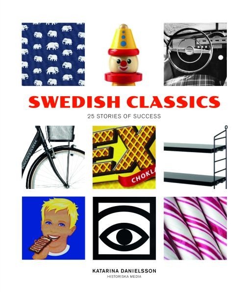 Swedish classics : 25 stories of success - Danielsson Katarina - Kirjat - Historiska Media - 9789175452968 - keskiviikko 17. kesäkuuta 2015