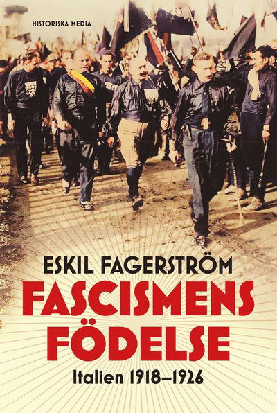 Cover for Eskil Fagerström · Fascismens födelse : Italien 1918-1926 (N/A) (2023)