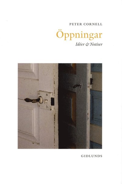 Cover for Peter Cornell · Öppningar : idéer &amp; notiser (Inbunden Bok) (2014)