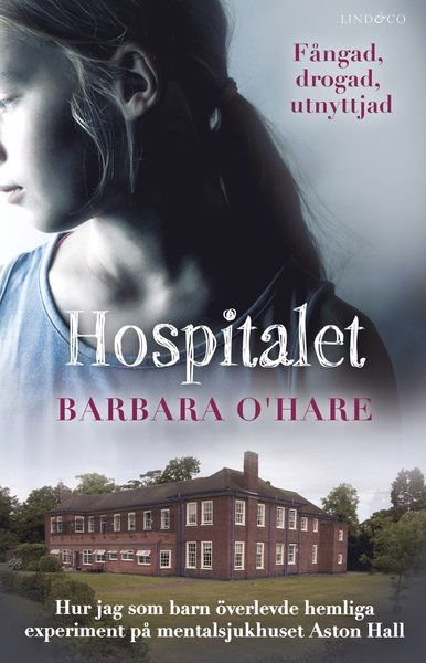 Cover for Barbara O'Hare · Hospitalet : hur jag som barn överlevde hemliga experiment på mentalsjukhuset Aston Hall (Bound Book) (2020)