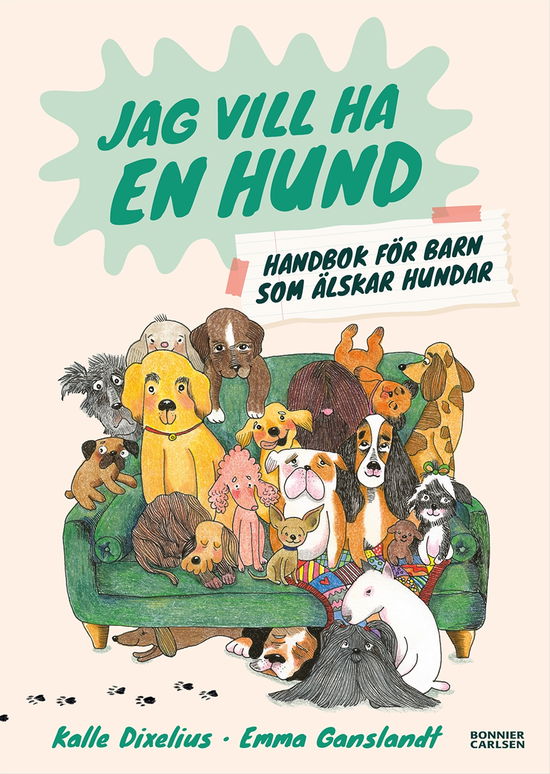 Cover for Kalle Dixelius · Jag vill ha en hund! Handbok för barn som älskar hundar (Bound Book) (2024)