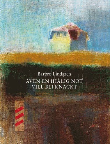 Cover for Barbro Lindgren · Även en ihålig nöt vill bli knäckt (Hardcover Book) (2012)