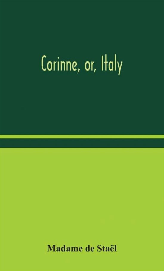 Corinne, or, Italy - Madame De Stael - Kirjat - Alpha Edition - 9789354048968 - maanantai 17. elokuuta 2020