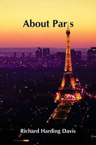 Cover for Richard Harding Davis · About Paris (Paperback Book) (2021)