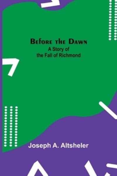 Cover for Joseph A Altsheler · Before the Dawn (Paperback Book) (2021)