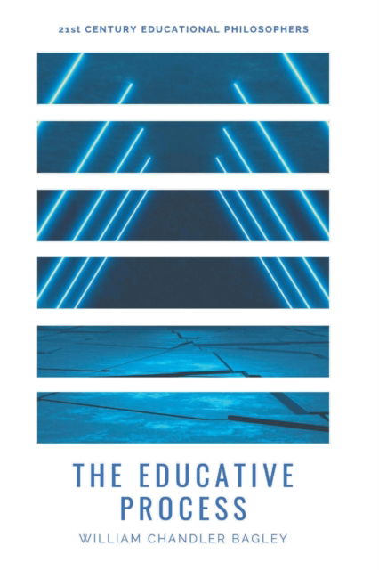 Cover for William Chandler Bagley · The Educative Process (Paperback Book) (2022)