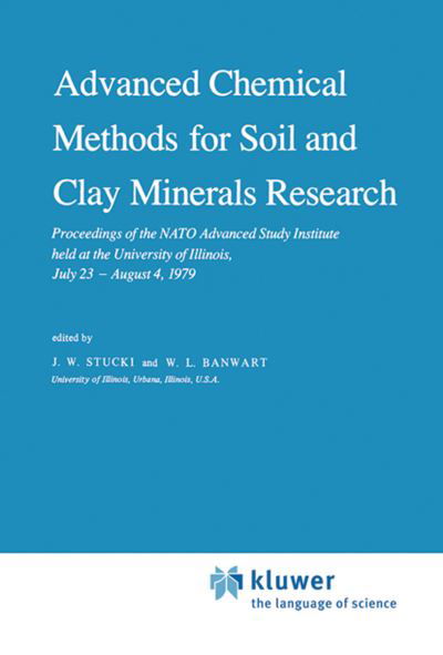 J W Stucki · Advanced Chemical Methods for Soil and Clay Minerals Research: Proceedings of the NATO Advanced Study Institute held at the University of Illinois, July 23 - August 4, 1979 - NATO Science Series C (Paperback Book) [Softcover reprint of the original 1st ed. 1980 edition] (2011)