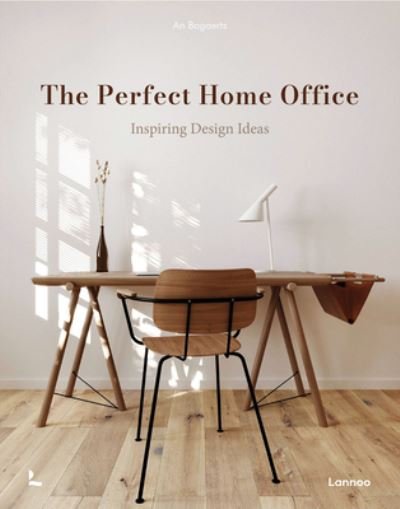 The Perfect Home Office: Inspiring Design Ideas - An Bogaerts - Books - Lannoo Publishers - 9789401498968 - March 18, 2024
