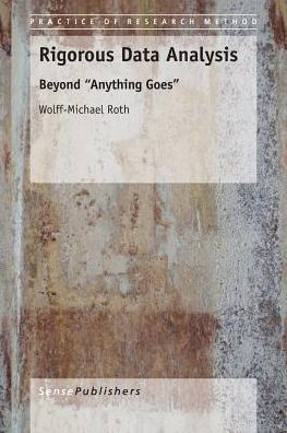 Cover for Wolff-michael Roth · Rigorous Data Analysis: Beyond &quot;Anything Goes&quot; (Paperback Book) (2015)