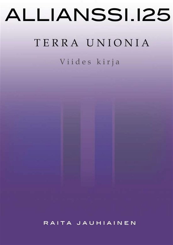 Cover for Raita Jauhiainen · Allianssi.125: Terra Unionia: Viides kirja (Paperback Bog) (2020)