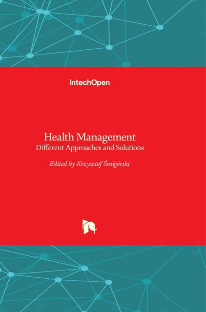 Cover for Krzysztof Smigorski · Health Management: Different Approaches and Solutions (Hardcover Book) (2011)