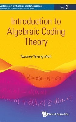 Cover for Moh, Tzuong-tsieng (Purdue Univ, Usa) · Introduction To Algebraic Coding Theory - Contemporary Mathematics And Its Applications: Monographs, Expositions And Lecture Notes (Hardcover Book) (2022)