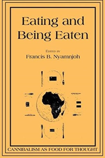 Cover for Francis B Nyamnjoh · Eating and Being Eaten (Paperback Book) (2018)