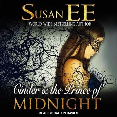 Cover for Susan Ee · Cinder &amp; the Prince of Midnight (CD) (2019)