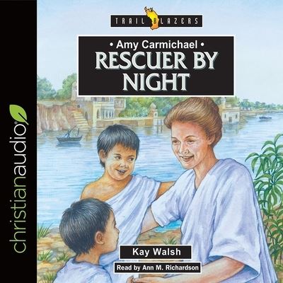 Amy Carmichael: Rescuer by Night - Kay Walsh - Musiikki - Christianaudio - 9798200480968 - perjantai 15. joulukuuta 2017