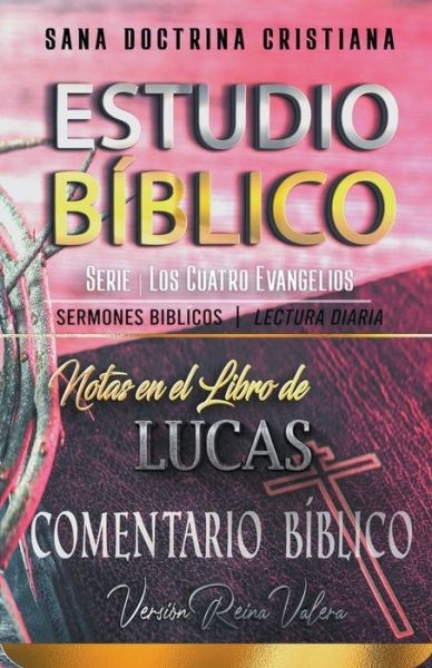 Cover for Sermones Biblicos · Notas en el Libro de Lucas (Paperback Book) (2021)