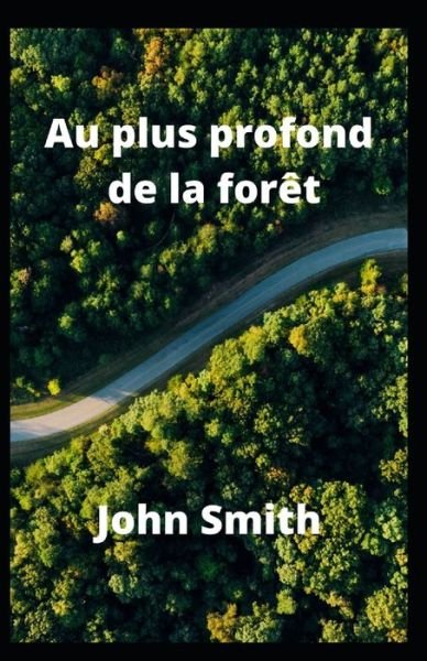 Cover for John Smith · Au plus profond de la foret (Paperback Book) (2022)