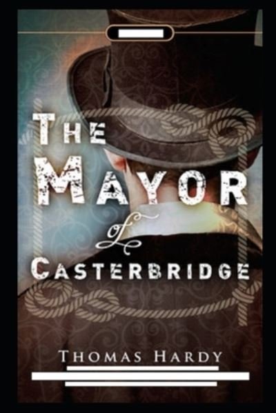 Cover for Thomas Hardy · The Mayor of Casterbridge Illustrated edition (Taschenbuch) (2022)