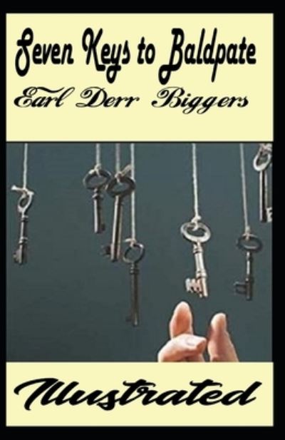 Cover for Earl Derr Biggers · Seven Keys to Baldpate Illustrated (Paperback Book) (2021)