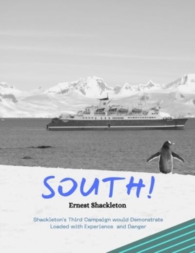 Cover for Ernest Shackleton · South: The Illustrated Story of Shackleton's Last Expedition 1914-1917 (Paperback Book) (2021)