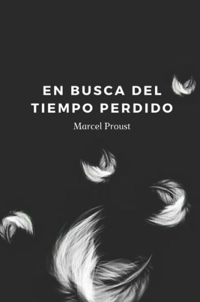 Cover for Marcel Proust · En busca del tiempo perdido: Novela autobiografica (Paperback Book) (2021)
