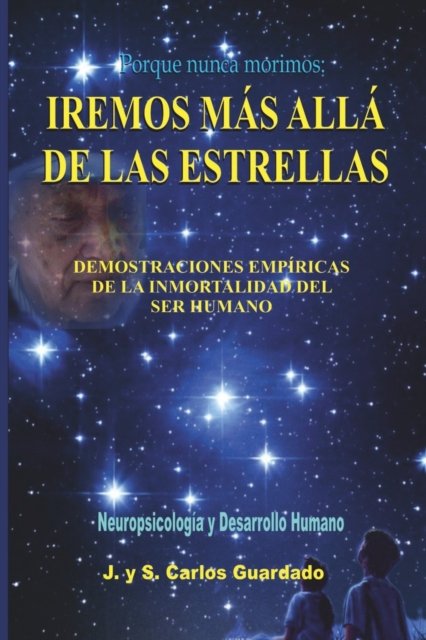 Cover for J Y S Carlos Guardado · Iremos mas alla de las estrellas: Porque nunca morimos. (Paperback Bog) (2021)