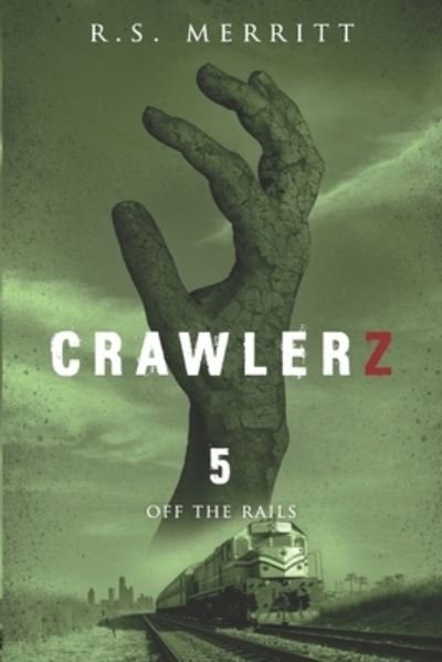 Cover for R S Merritt · Crawlerz: Book 5: Off the Rails - Crawlerz (Paperback Book) (2021)