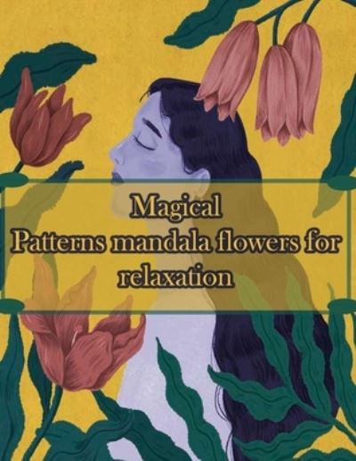 Cover for Sketch Books · Magical Patterns mandala flowers for relaxation (Paperback Book) (2021)