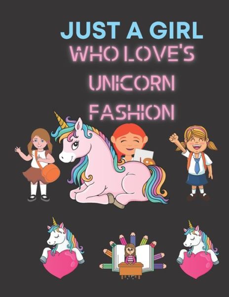 Cover for Mo Planner · Just a Girl Who Love's Unicorn Fashion: Unicorn Coloring Book: For girls Ages 4-8 (Paperback Book) (2020)