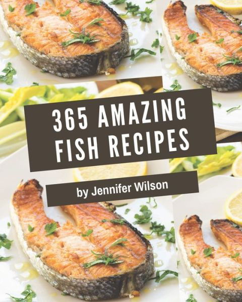 Cover for Jennifer Wilson · 365 Amazing Fish Recipes (Taschenbuch) (2020)