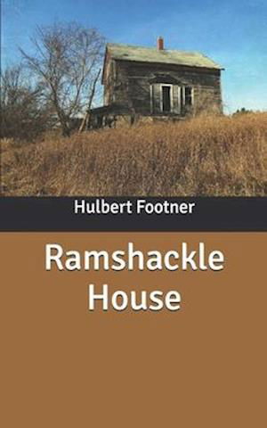 Ramshackle House - Hulbert Footner - Książki - Independently Published - 9798631565968 - 3 kwietnia 2020