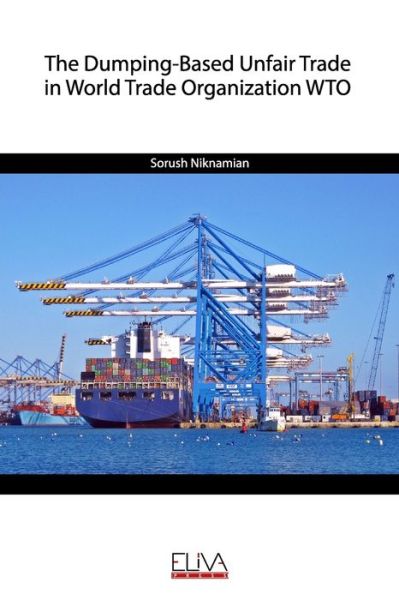 Cover for Sorush Niknamian · The Dumping-Based Unfair Trade in World Trade Organization WTO (Paperback Book) (2020)