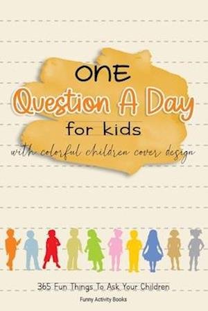 Cover for Funny Activity Books · One Question a Day for Kids with Colorful Children Cover Design (Paperback Bog) (2020)