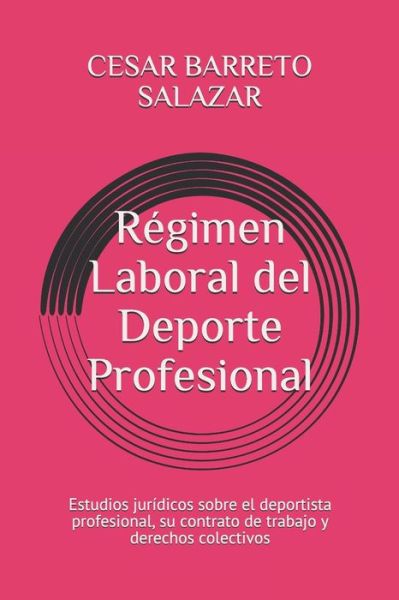 Cover for César Luis Barreto Salazar · Regimen Laboral del Deporte Profesional (Paperback Book) (2020)