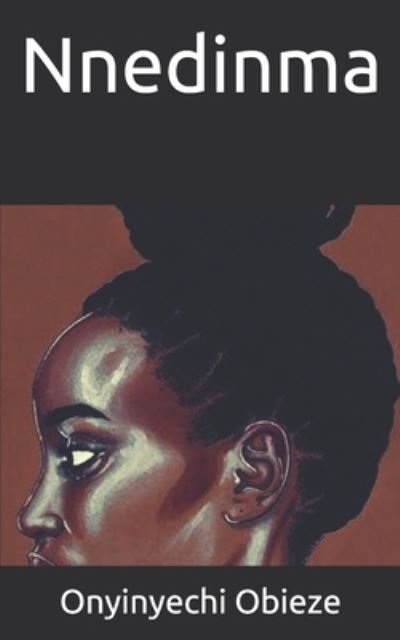 Cover for Onyinyechi Obieze · Nnedinma (Pocketbok) (2020)
