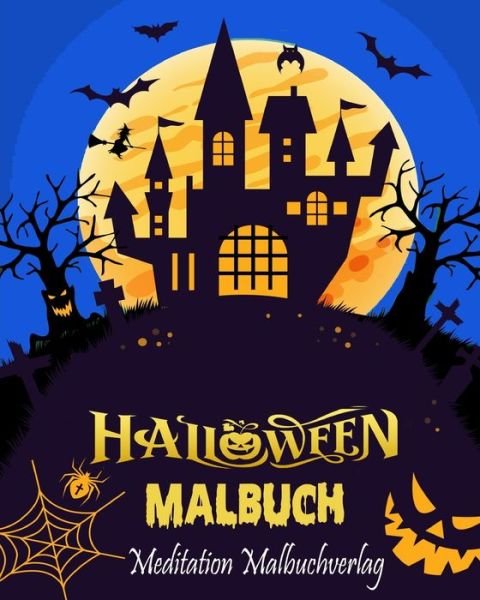 Halloween Malbuch - Meditation Malbuchverlag - Kirjat - Independently Published - 9798675170968 - torstai 13. elokuuta 2020