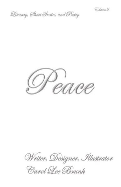 Peace - Carol Lee Brunk - Books - Independently Published - 9798677910968 - August 22, 2020