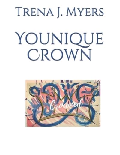 Cover for Trena J Myers · Younique Crown (Paperback Book) (2020)