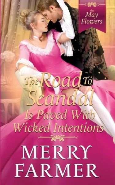 Cover for Merry Farmer · The Road to Scandal is Paved with Wicked Intentions (Paperback Book) (2020)