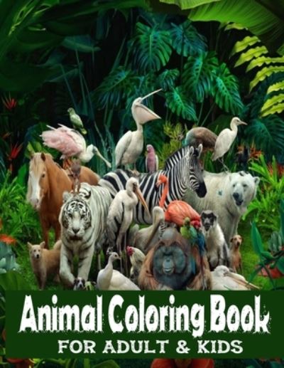 Cover for Mosaruf Reza · Animal Coloring Book For Adults And Kids (Paperback Book) (2020)