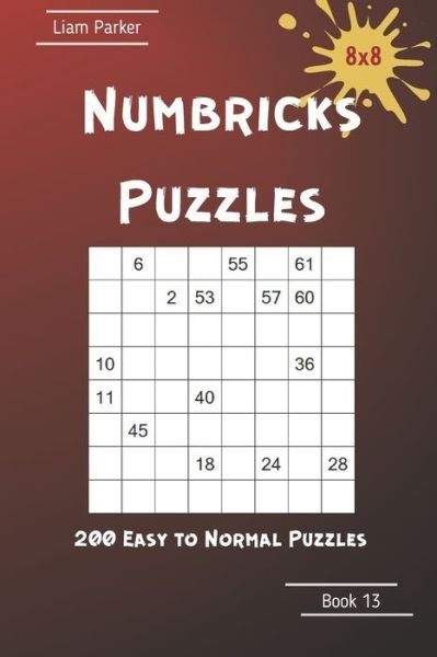 Cover for Liam Parker · Numbricks Puzzles - 200 Easy to Normal Puzzles 8x8 Book 13 (Paperback Book) (2020)