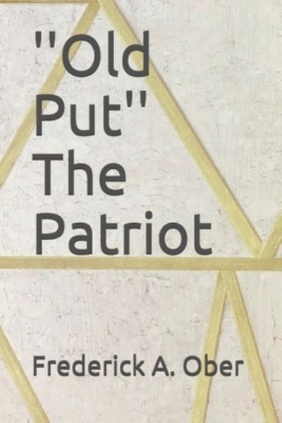 Cover for Frederick A Ober · ''Old Put'' The Patriot (Paperback Book) (2021)